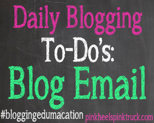 #bloggingedumacation: Daily Blogging To-Do's the Email edition