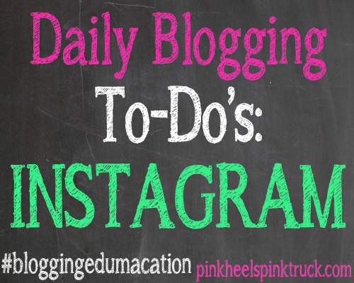 Blogging Edumacation Daily Blogging To-Dos Instagram