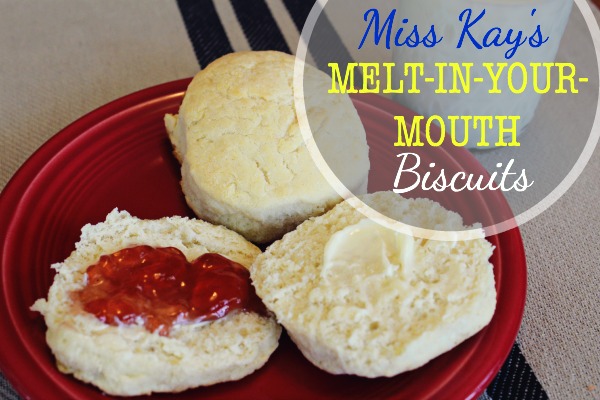 Need a new biscuit recipe? Try out Miss Kay's Melt in your Mouth Biscuits #duckdynasty