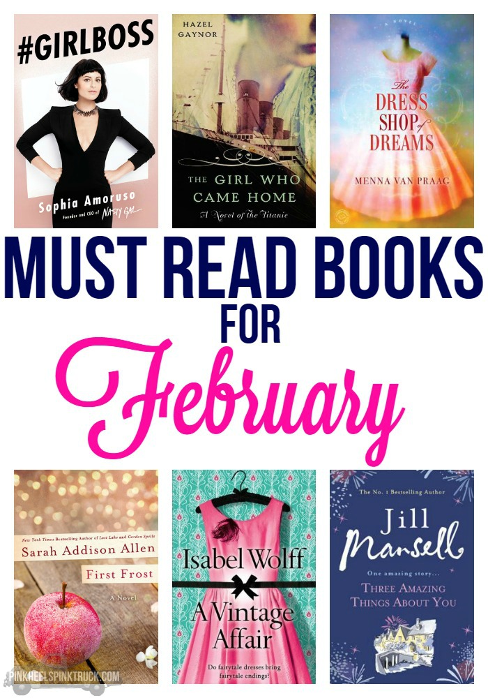 Looking for something new to read? Check out these Must Read Books for February!