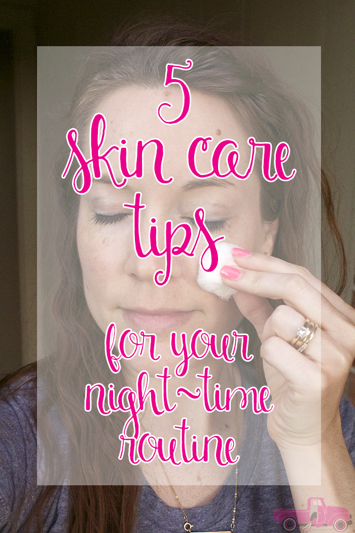 Do you have a nightly skin care routine? Did you know that if you don't, you really need to adopt one?? Check out my 5 Skin Care Tips for your Night-time Beauty Routine!!