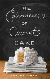 The Coincidence of Coconut Cake by Amy E. Reichert
